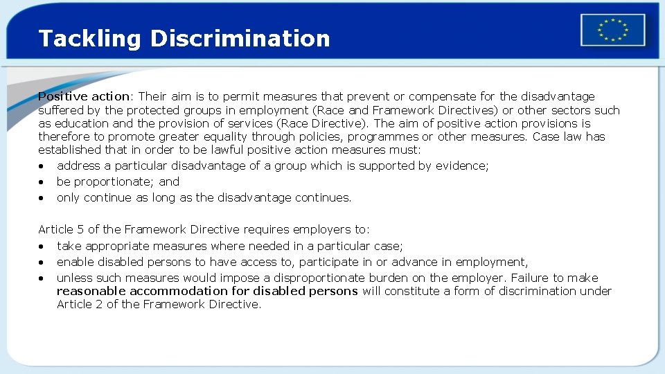 Tackling Discrimination Positive action: Their aim is to permit measures that prevent or compensate