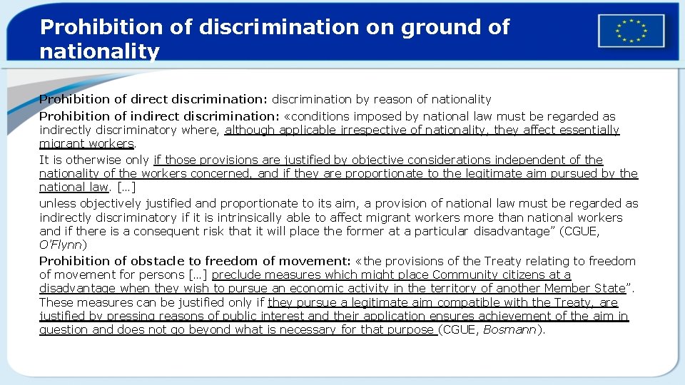 Prohibition of discrimination on ground of nationality Prohibition of direct discrimination: discrimination by reason