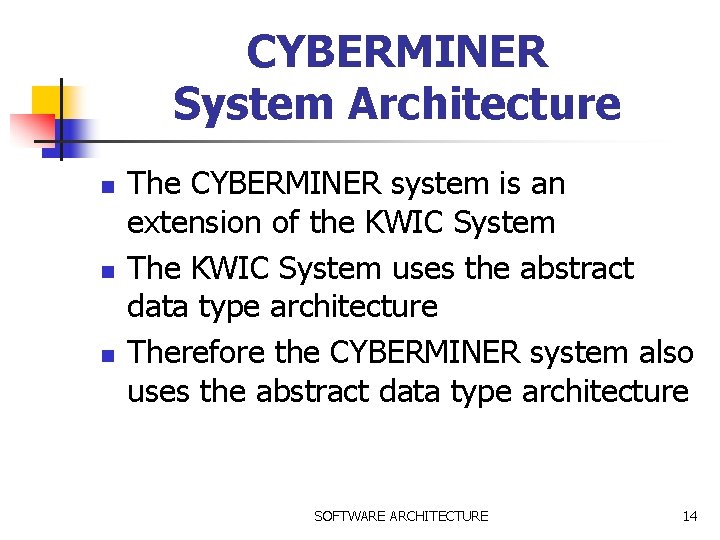 CYBERMINER System Architecture n n n The CYBERMINER system is an extension of the