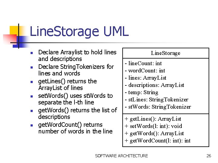 Line. Storage UML n n n Declare Arraylist to hold lines and descriptions Declare