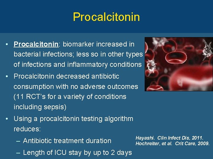 Procalcitonin • Procalcitonin: biomarker increased in bacterial infections; less so in other types of