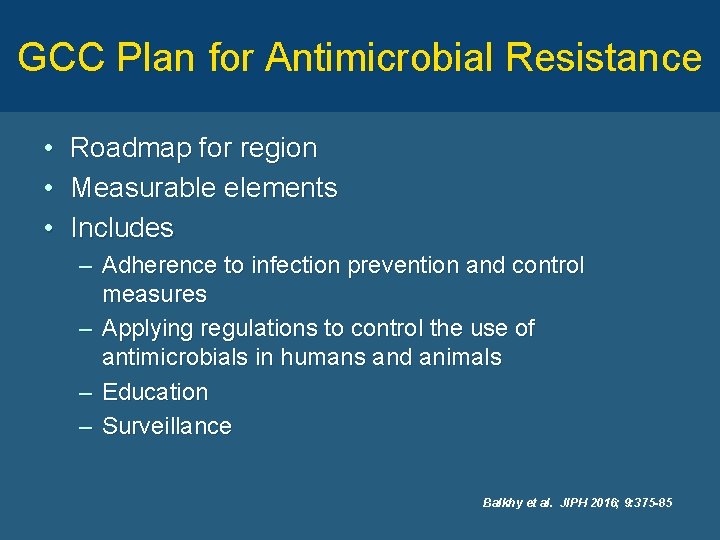 GCC Plan for Antimicrobial Resistance • Roadmap for region • Measurable elements • Includes