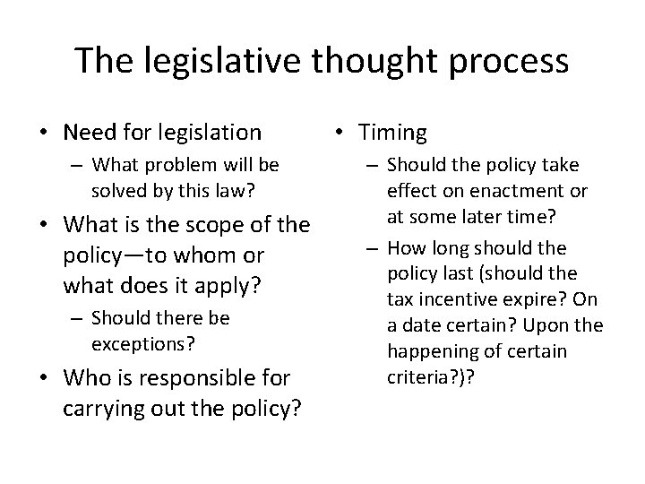 The legislative thought process • Need for legislation – What problem will be solved