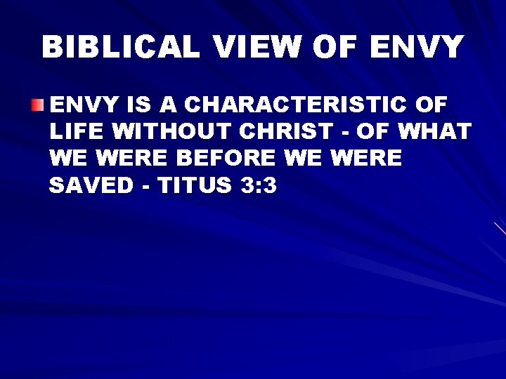 BIBLICAL VIEW OF ENVY IS A CHARACTERISTIC OF LIFE WITHOUT CHRIST - OF WHAT