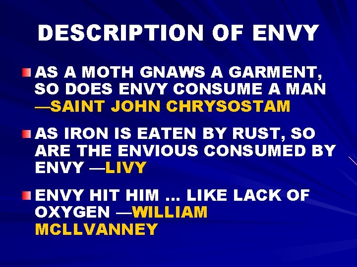 DESCRIPTION OF ENVY AS A MOTH GNAWS A GARMENT, SO DOES ENVY CONSUME A