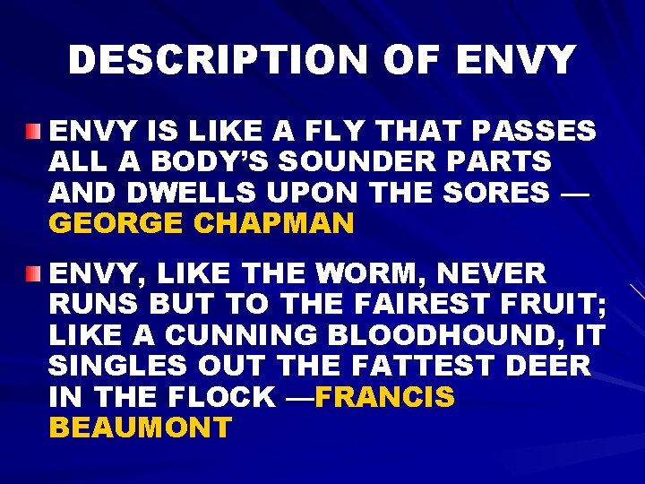 DESCRIPTION OF ENVY IS LIKE A FLY THAT PASSES ALL A BODY’S SOUNDER PARTS