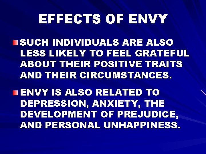 EFFECTS OF ENVY SUCH INDIVIDUALS ARE ALSO LESS LIKELY TO FEEL GRATEFUL ABOUT THEIR