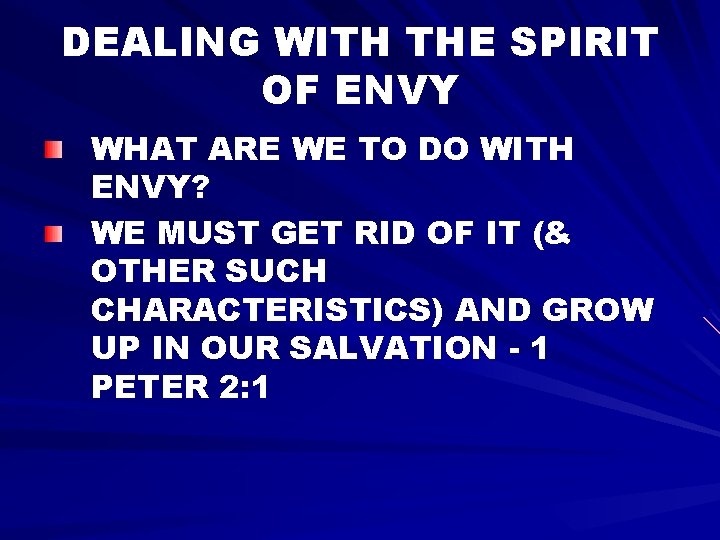 DEALING WITH THE SPIRIT OF ENVY WHAT ARE WE TO DO WITH ENVY? WE