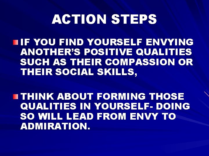ACTION STEPS IF YOU FIND YOURSELF ENVYING ANOTHER’S POSITIVE QUALITIES SUCH AS THEIR COMPASSION