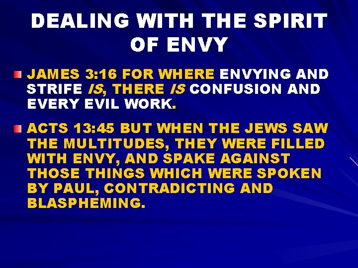 DEALING WITH THE SPIRIT OF ENVY JAMES 3: 16 FOR WHERE ENVYING AND STRIFE