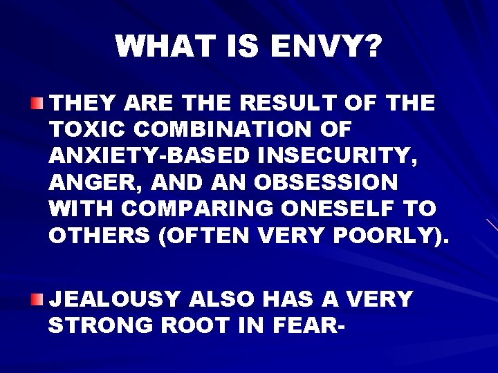 WHAT IS ENVY? THEY ARE THE RESULT OF THE TOXIC COMBINATION OF ANXIETY-BASED INSECURITY,