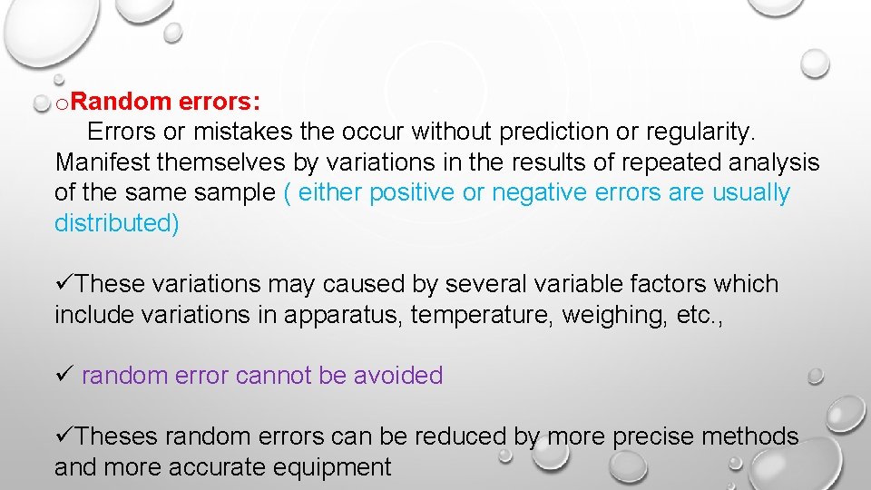 o. Random errors: Errors or mistakes the occur without prediction or regularity. Manifest themselves