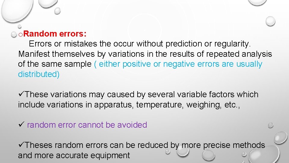 o. Random errors: Errors or mistakes the occur without prediction or regularity. Manifest themselves