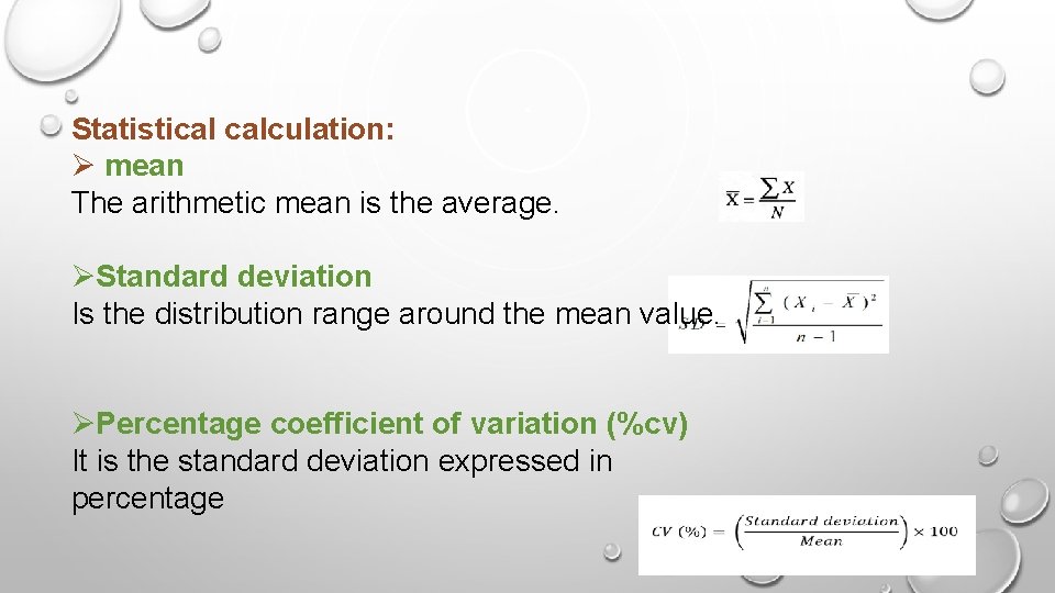 Statistical calculation: Ø mean The arithmetic mean is the average. ØStandard deviation Is the