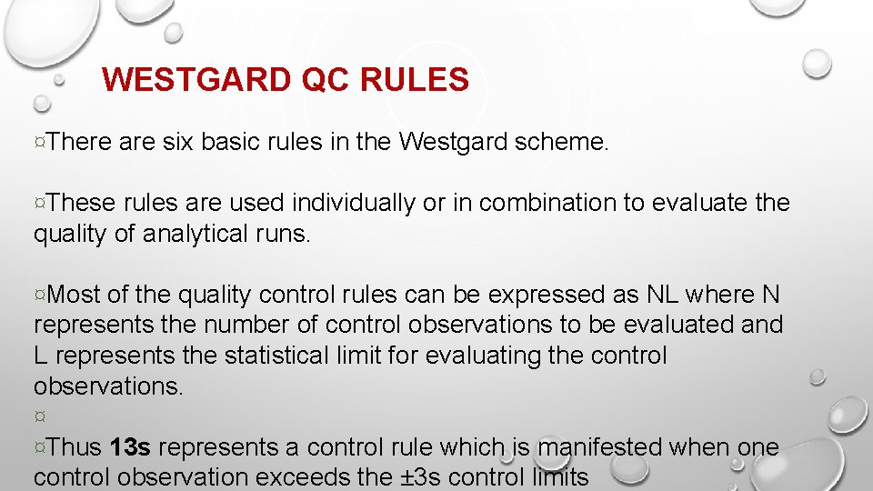 WESTGARD QC RULES ¤There are six basic rules in the Westgard scheme. ¤These rules