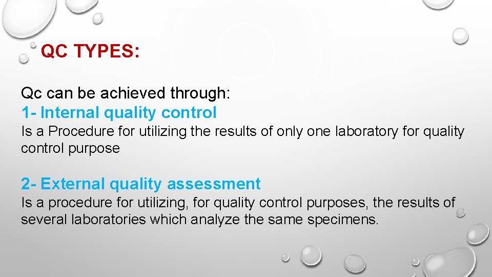 QC TYPES: Qc can be achieved through: 1 - Internal quality control Is a