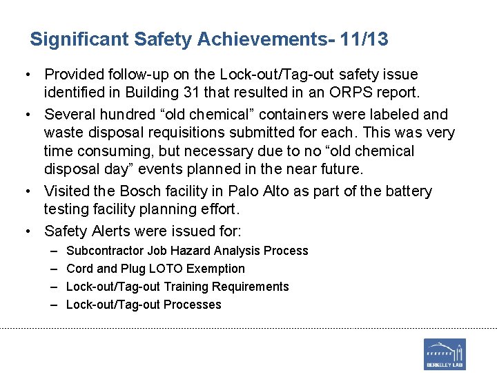 Significant Safety Achievements- 11/13 • Provided follow-up on the Lock-out/Tag-out safety issue identified in