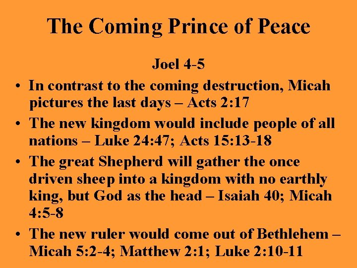 The Coming Prince of Peace • • Joel 4 -5 In contrast to the