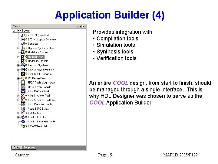 Application Builder (4) Provides integration with • Compilation tools • Simulation tools • Synthesis