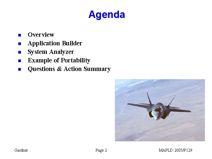 Agenda n n n Overview Application Builder System Analyzer Example of Portability Questions &