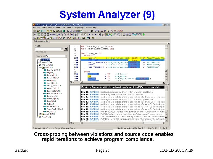 System Analyzer (9) Cross-probing between violations and source code enables rapid iterations to achieve