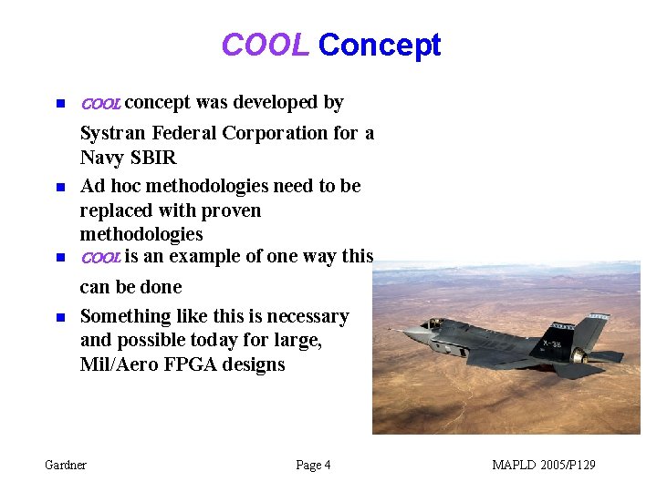 COOL Concept n n COOL concept was developed by Systran Federal Corporation for a