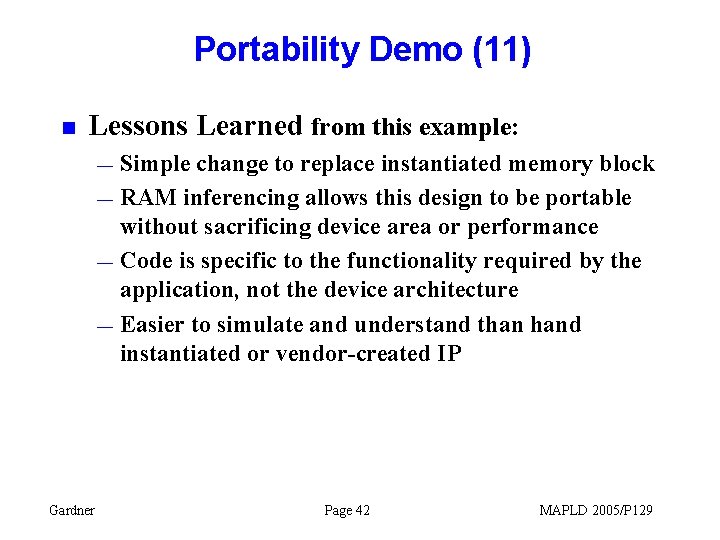 Portability Demo (11) n Lessons Learned from this example: Simple change to replace instantiated