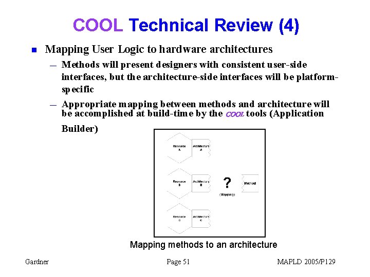 COOL Technical Review (4) n Mapping User Logic to hardware architectures — — Methods