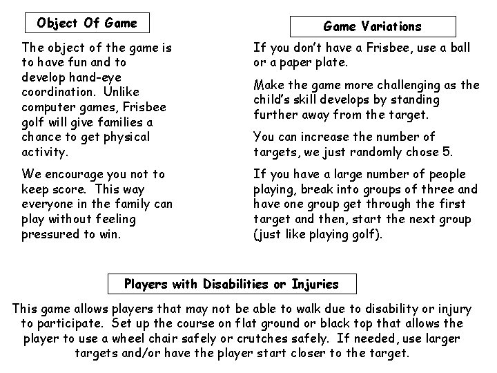 Object Of Game Variations The object of the game is to have fun and