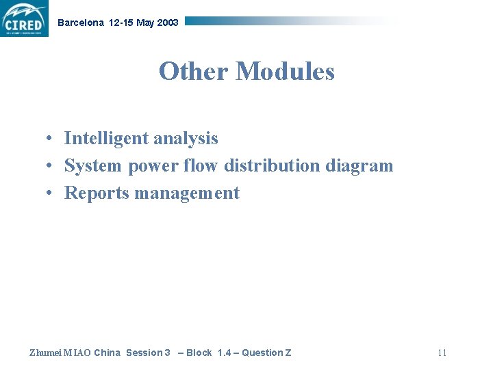 Barcelona 12 -15 May 2003 Other Modules • Intelligent analysis • System power flow