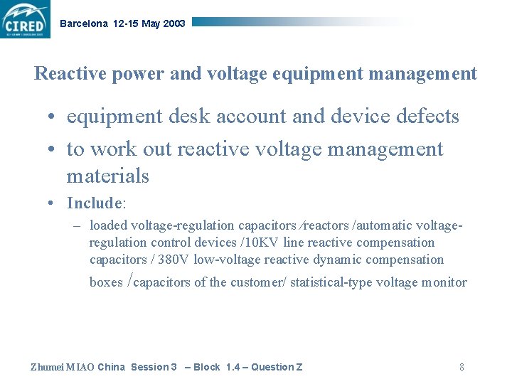 Barcelona 12 -15 May 2003 Reactive power and voltage equipment management • equipment desk