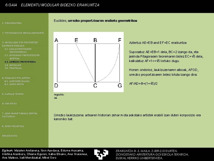 6. GAIA ELEMENTU MODULAR BIDEZKO ERAIKUNTZA 1. DESKRIBAPENA Euclides, urrezko proportzioaren eraiketa geometrikoa 2.