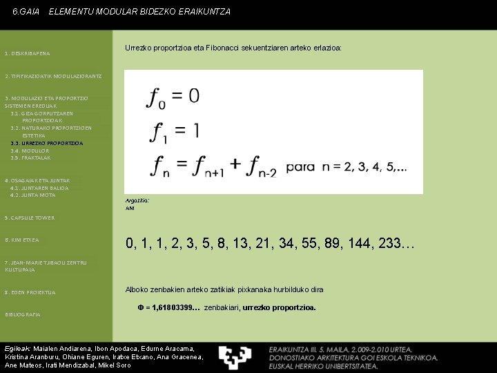 6. GAIA ELEMENTU MODULAR BIDEZKO ERAIKUNTZA 1. DESKRIBAPENA Urrezko proportzioa eta Fibonacci sekuentziaren arteko