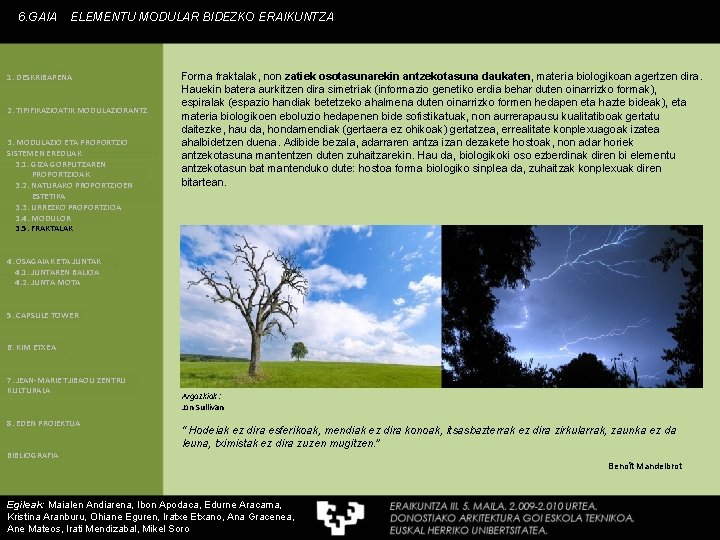 6. GAIA ELEMENTU MODULAR BIDEZKO ERAIKUNTZA 1. DESKRIBAPENA 2. TIPIFIKAZIOATIK MODULAZIORANTZ 3. MODULAZIO ETA