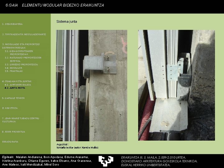 6. GAIA ELEMENTU MODULAR BIDEZKO ERAIKUNTZA 1. DESKRIBAPENA Sistema junta 2. TIPIFIKAZIOATIK MODULAZIORANTZ 3.