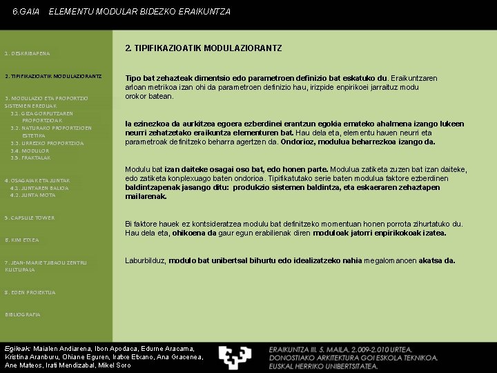 6. GAIA ELEMENTU MODULAR BIDEZKO ERAIKUNTZA 1. DESKRIBAPENA 2. TIPIFIKAZIOATIK MODULAZIORANTZ 3. MODULAZIO ETA