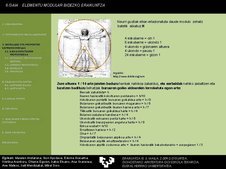 6. GAIA ELEMENTU MODULAR BIDEZKO ERAIKUNTZA Neurri guztiak elkar-erlazionatuta daude modulo zehatz batetik abiatuz: