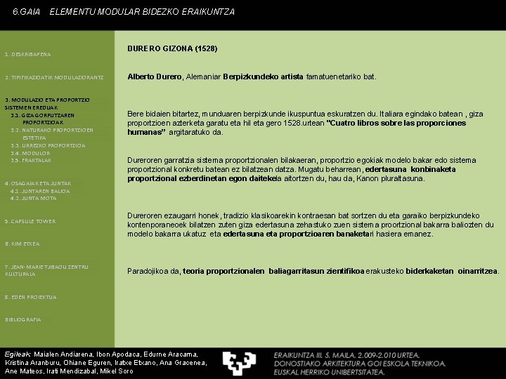 6. GAIA ELEMENTU MODULAR BIDEZKO ERAIKUNTZA 1. DESKRIBAPENA 2. TIPIFIKAZIOATIK MODULAZIORANTZ 3. MODULAZIO ETA