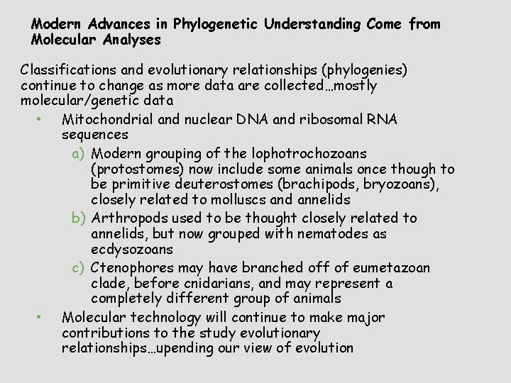 Modern Advances in Phylogenetic Understanding Come from Molecular Analyses Classifications and evolutionary relationships (phylogenies)