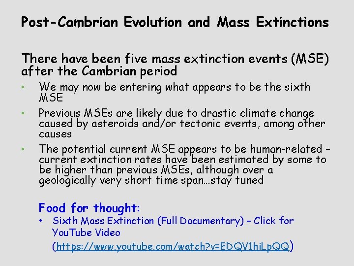 Post-Cambrian Evolution and Mass Extinctions There have been five mass extinction events (MSE) after
