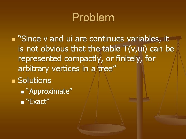 Problem n n “Since v and ui are continues variables, it is not obvious
