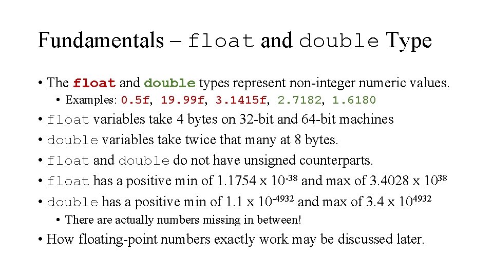 Fundamentals – float and double Type • The float and double types represent non-integer