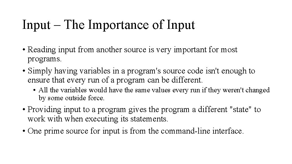 Input – The Importance of Input • Reading input from another source is very