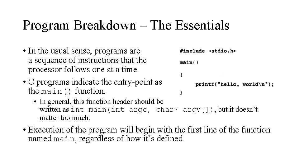 Program Breakdown – The Essentials • In the usual sense, programs are a sequence Program Breakdown – The Essentials • In the usual sense, programs are a sequence