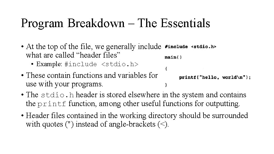 Program Breakdown – The Essentials • At the top of the file, we generally Program Breakdown – The Essentials • At the top of the file, we generally