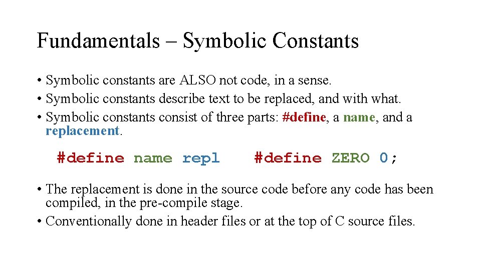 Fundamentals – Symbolic Constants • Symbolic constants are ALSO not code, in a sense. Fundamentals – Symbolic Constants • Symbolic constants are ALSO not code, in a sense.