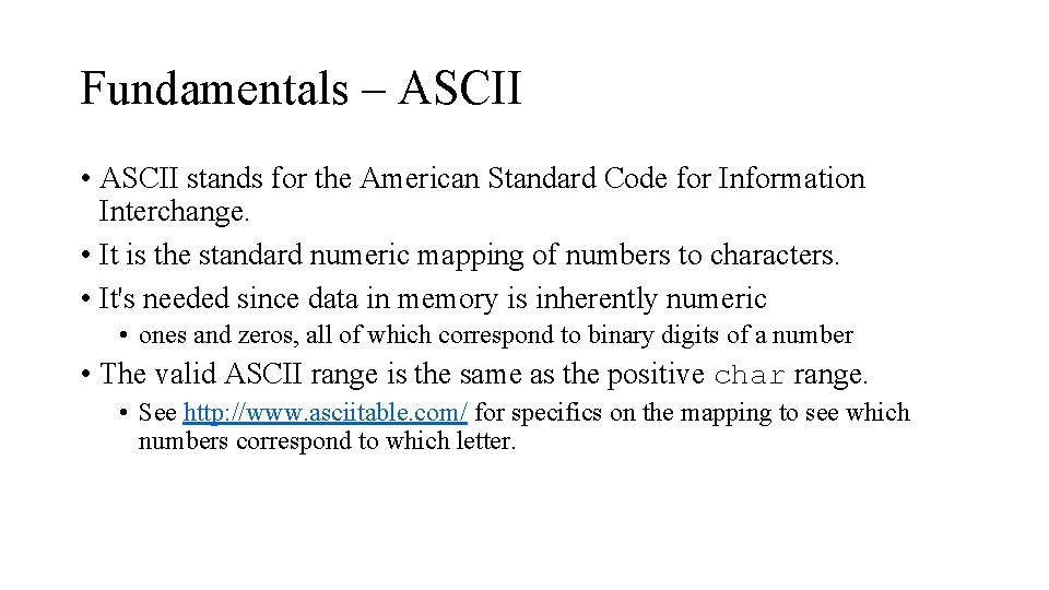 Fundamentals – ASCII • ASCII stands for the American Standard Code for Information Interchange.