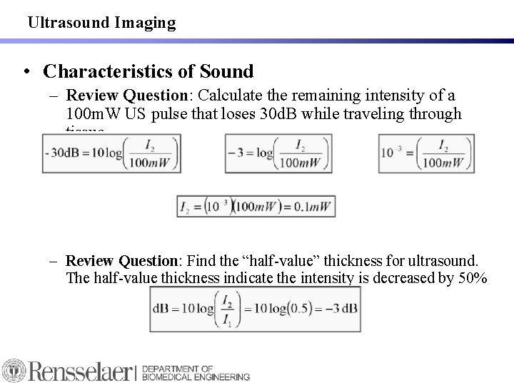Ultrasound Imaging • Characteristics of Sound – Review Question: Calculate the remaining intensity of Ultrasound Imaging • Characteristics of Sound – Review Question: Calculate the remaining intensity of