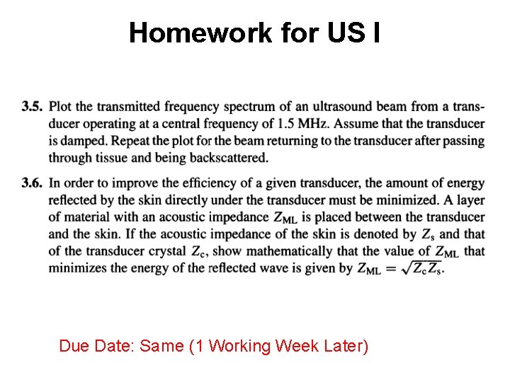Homework for US I Due Date: Same (1 Working Week Later) Homework for US I Due Date: Same (1 Working Week Later)