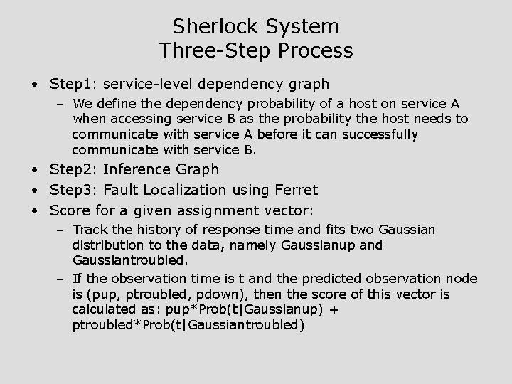 Sherlock System Three-Step Process • Step 1: service-level dependency graph – We define the